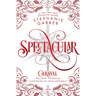 Spectacular: A Caraval Holiday Novella