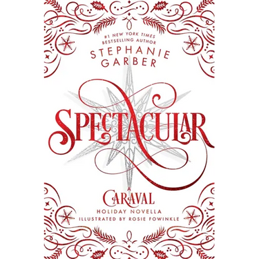Spectacular: A Caraval Holiday Novella
