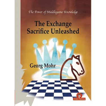 The Exchange Sacrifice Unleashed: Power of Middlegame Knowledge