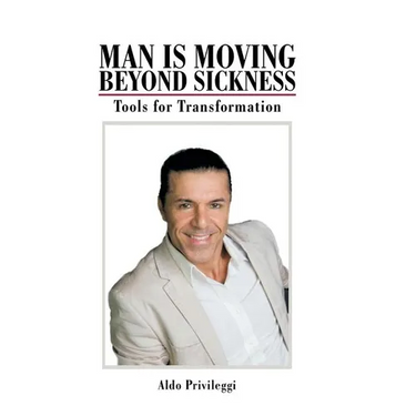 Man Is Moving Beyond Sickness: Tools for Transformation