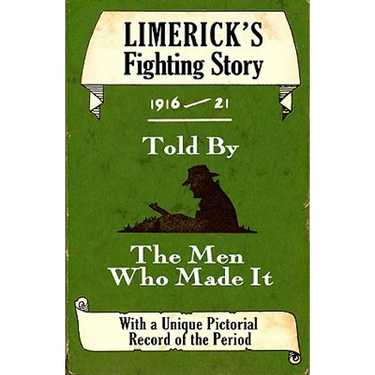 Limerick's Fighting Story 1916-21: Told by the Men Who Made It