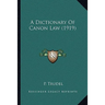 A Dictionary Of Canon Law (1919)