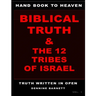 Hand book to heaven biblical truth & the 12 tribes of Israel