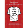 Wisdom of Heroes: If a T-Shirt Could Talk...