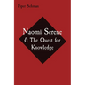 Naomi Serene: & The Quest for Knowledge