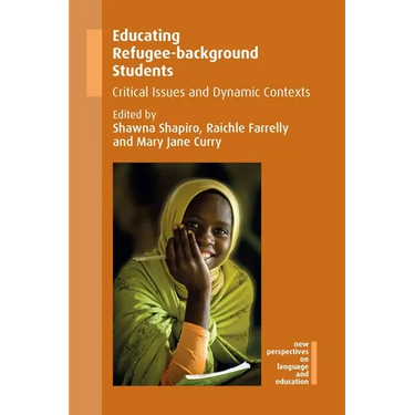 Educating Refugee-Background Students: Critical Issues and Dynamic Contexts