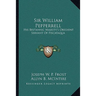 Sir William Pepperrell: His Britannic Majesty's Obedient Servant Of Piscataqua