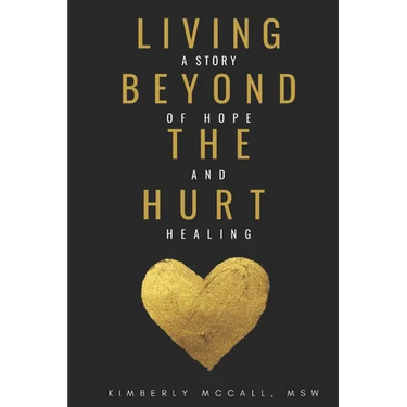 Living Beyond the Hurt: A Story of Hope and Healing