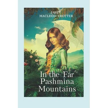 In The Far Pashmina Mountains