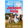 Somewhat True Tales of Jackson Hole