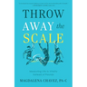 Throw Away the Scale: Measuring Life in Vitality Instead of Pounds