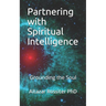 Partnering with Spiritual Intelligence: Grounding the Soul