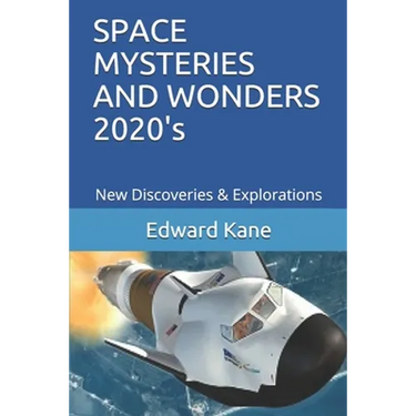SPACE MYSTERIES AND WONDERS 2020's: New Discoveries & Explorations