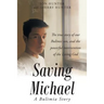 Saving Michael: A Bulimia Story: The true story of our Bulimic son, and the powerful intervention of the Living God