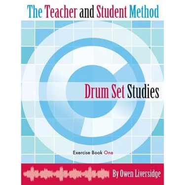 The Teacher and Student Method Drum Set Studies Exercise Book One