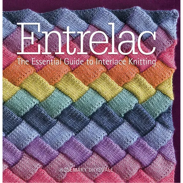 Entrelac: The Essential Guide to Interlace Knitting