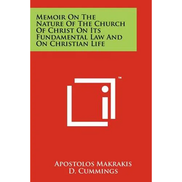 Memoir On The Nature Of The Church Of Christ On Its Fundamental Law And On Christian Life