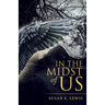 In the Midst of Us