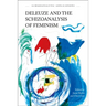 Deleuze and the Schizoanalysis of Feminism