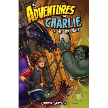Adventures of Charlie: A 6th Grade Gamer #5: A 6th Grade Gamer