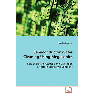 Semiconductor Wafer Cleaning Using Megasonics