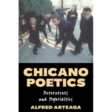 Chicano Poetics: Heterotexts and Hybridities