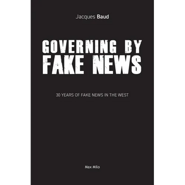 Governing by Fake News: 30 Years of Fake News in the West