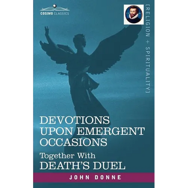 Devotions Upon Emergent Occasions and Death's Duel