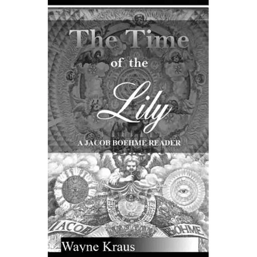 The Time of the Lily: A Jacob Boehme Reader