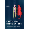 Faith That Indigenizes: Neo-Pentecostal Aimara Identity
