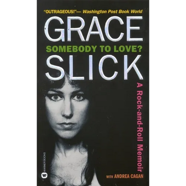 Somebody to Love?: A Rock-And-Roll Memoir