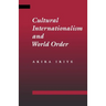 Cultural Internationalism and World Order