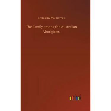 The Family among the Australian Aborigines