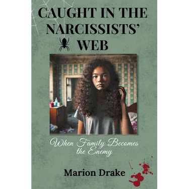 Caught in the Narcissists' Web: When Family Becomes the Enemy
