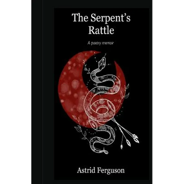 The Serpent's Rattle: A poetry memoir
