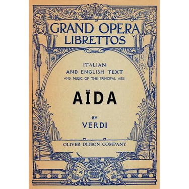 Aida: Libretto, Italian and English Text and Music of the Principal Airs