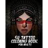 50 Tattoo Coloring Book For Adults: Book Adult Coloring Book with Awesome, and Relaxing Tattoo Designs for Men and Women.