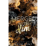 Merged with him
