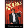 The Life and Times of Perley the Magician