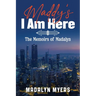 Maddy's I Am Here: The Memoirs of Madalyn