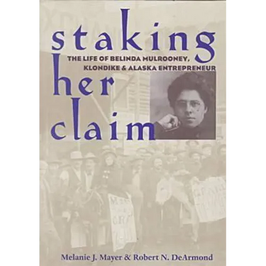 Staking Her Claim: Life Of Belinda Mulrooney