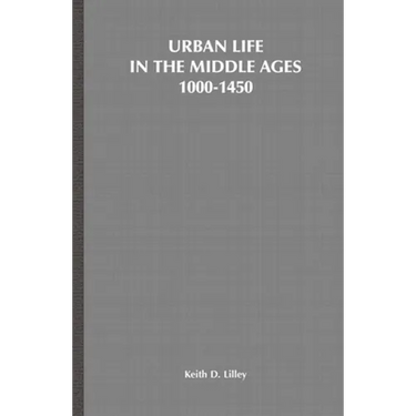Urban Life in the Middle Ages, 1000-1450
