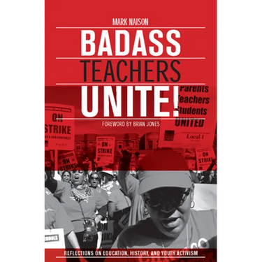 Badass Teachers Unite!: Reflections on Education, History, and Youth Activism