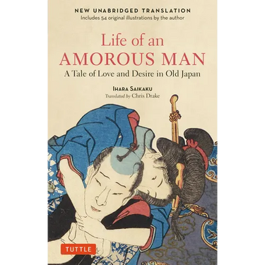 Life of an Amorous Man: A Tale of Love and Desire in Old Japan