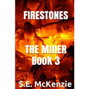 Firestones: The Miner Book 3