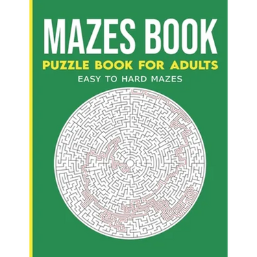 Maze Activity Book for Adults: Maze Activity Book, Maze Puzzle Books, Brain Puzzles for Adults