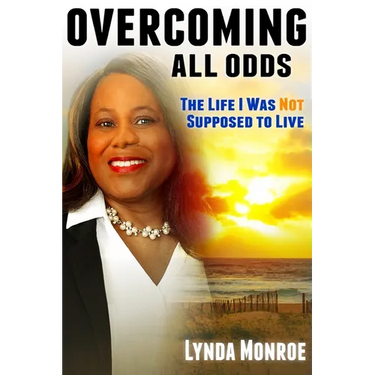 Overcoming All Odds - The Life I Was Not Supposed To Live