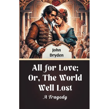 All For Love; Or, The World Well Lost A Tragedy