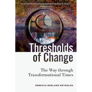 Thresholds of Change: The Way through Transformational Times
