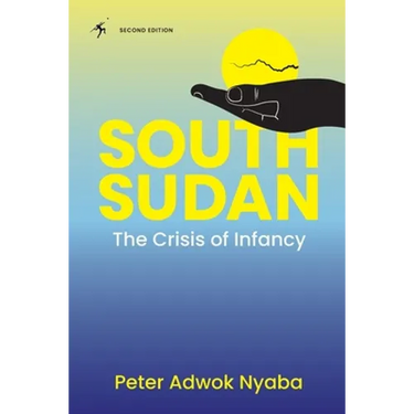 South Sudan: The Crisis of Infancy